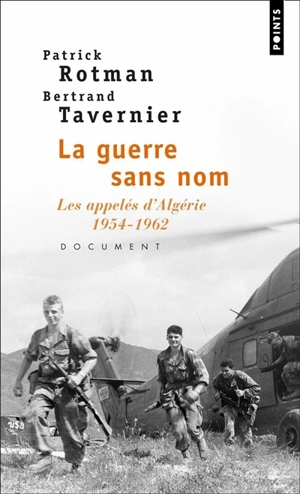 La guerre sans nom : les appelés d'Algérie, 1954-1962 - Patrick Rotman