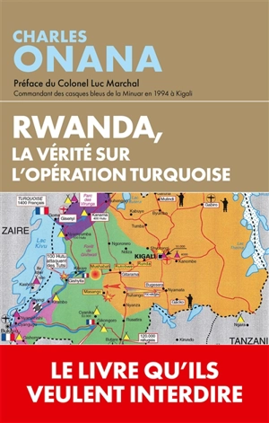 Rwanda, la vérité sur l'opération turquoise - Charles Onana