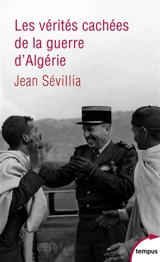 Les vérités cachées de la guerre d'Algérie - Jean Sévillia