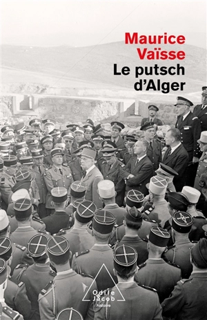 Le putsch d'Alger - Maurice Vaïsse