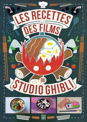 Les recettes des films du studio Ghibli - Minh-Tri Vo