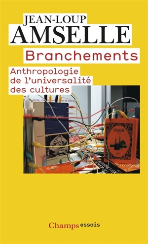 Branchements : anthropologie de l'universalité des cultures - Jean-Loup Amselle