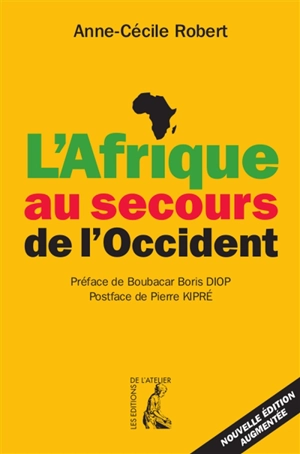 L'Afrique au secours de l'Occident - Anne-Cécile Robert