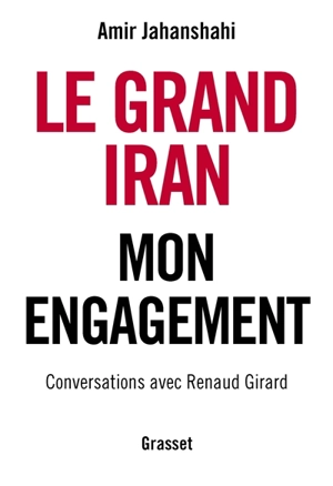 Le grand Iran : mon engagement - Amir Jahanshahi