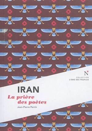 Iran : la prière des poètes - Jean-Pierre Perrin