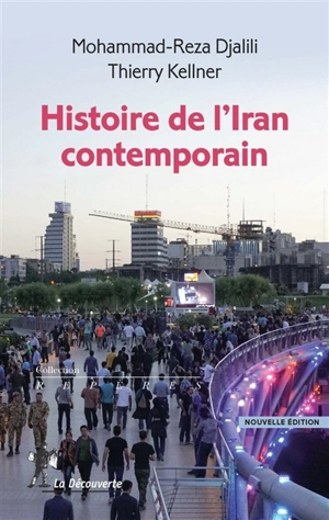 Histoire de l'Iran contemporain - Mohammad-Reza Djalili