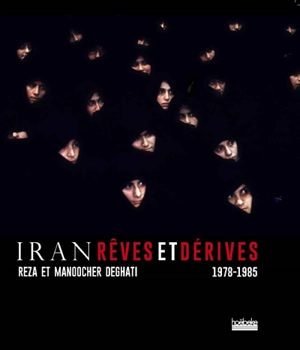 Iran, rêves et dérive : 1978-1985 - Reza Deghati