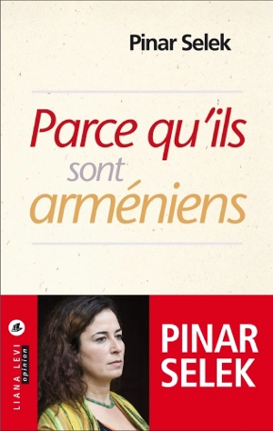 Parce qu'ils sont Arméniens - Pinar Selek