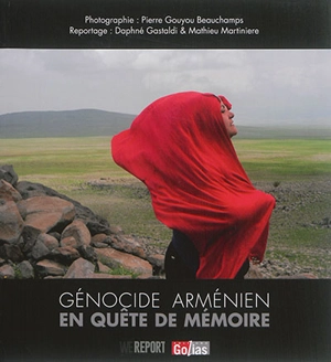Génocide arménien : en quête de mémoire - Pierre Gouyou Beauchamps