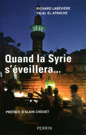 Quand la Syrie s'éveillera... - Richard Labévière