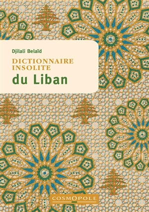 Dictionnaire insolite du Liban - Djilali Belaïd