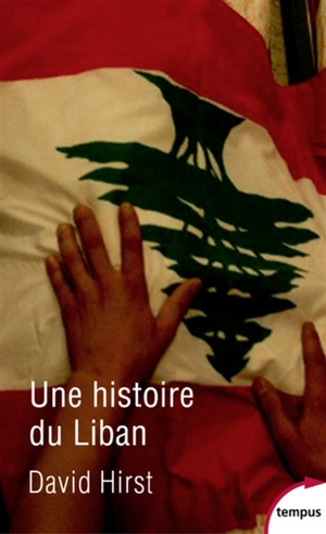 Une histoire du Liban : 1860-2009 - David Hirst