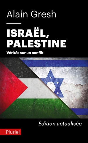 Israël, Palestine : vérités sur un conflit - Alain Gresh