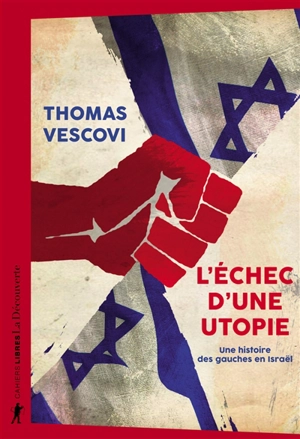 L'échec d'une utopie : une histoire des gauches en Israël - Thomas Vescovi