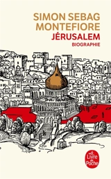 Jérusalem : biographie - Simon Sebag-Montefiore