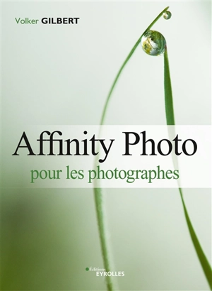 Affinity Photo pour les photographes - Volker Gilbert