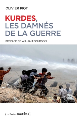 Kurdes, les damnés de la guerre - Olivier Piot