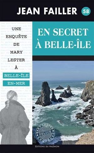Une enquête de Mary Lester à Belle-Ile-en-Mer. Vol. 58. En secret à Belle-Ile - Jean Failler