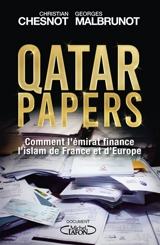 Qatar papers : comment l'émirat finance l'islam de France et d'Europe - Christian Chesnot