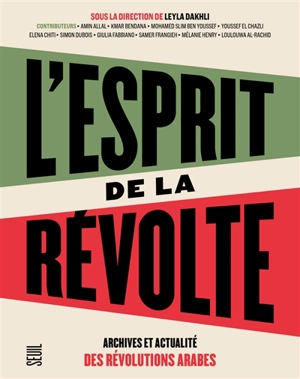 L'esprit de la révolte : archives et actualité des révolutions arabes