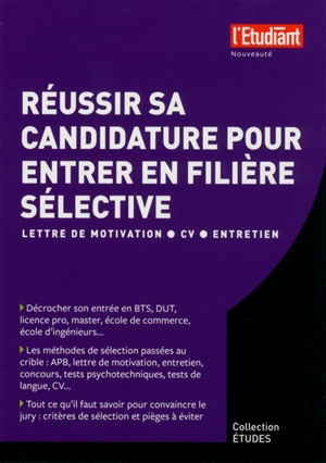 Réussir sa candidature pour entrer en filière sélective : lettre de motivation, CV, entretien - Séverine Maestri