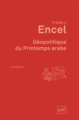 Géopolitique du printemps arabe - Frédéric Encel