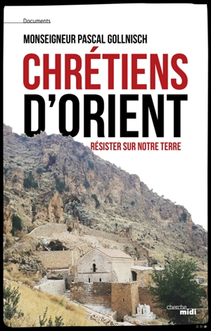 Chrétiens d'Orient : résister sur notre terre - Pascal Gollnisch