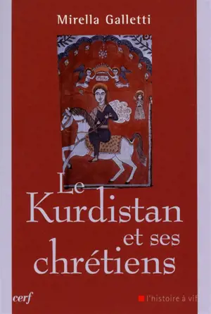 Le Kurdistan et ses chrétiens - Mirella Galletti