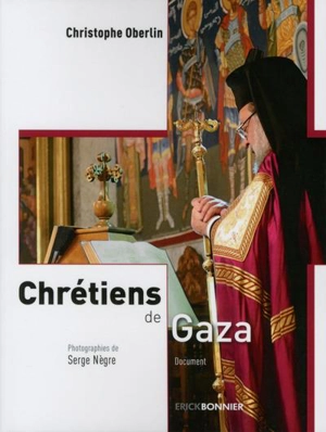 Chrétiens de Gaza : document - Christophe Oberlin