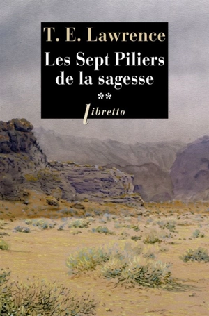 Les sept piliers de la sagesse. Vol. 2 - Thomas Edward Lawrence