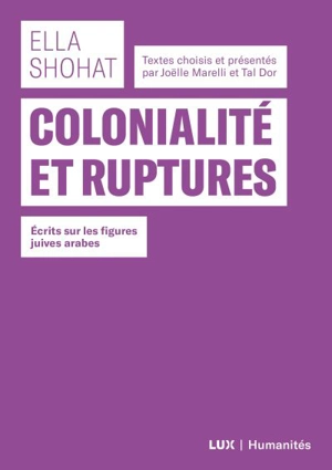 Colonialité et ruptures : écrits sur les figures juives arabes - Ella Habiba Shohat