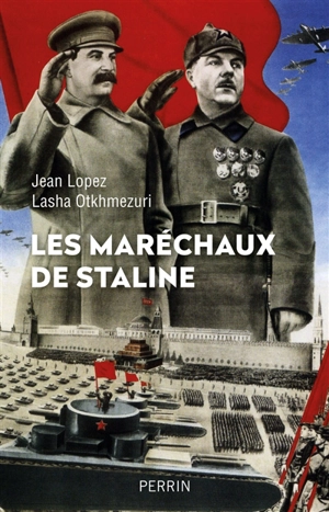 Les maréchaux de Staline - Jean Lopez