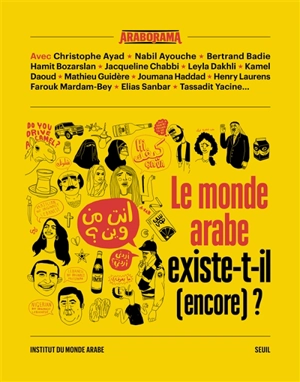 Le monde arabe existe-t-il (encore) ?