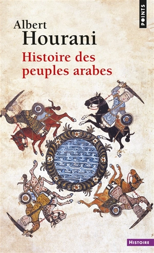 Histoire des peuples arabes - Albert Habib Hourani