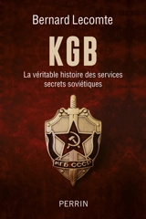 KGB : la véritable histoire des services secrets soviétiques - Bernard Lecomte