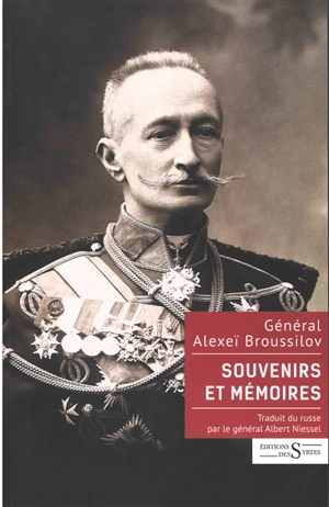 Souvenirs et mémoires (1914-1925) - Alexeï Alexeïévitch Broussilov