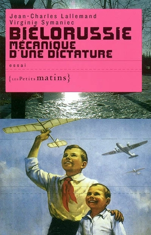 Biélorussie, mécanique d'une dictature : essai - Jean-Charles Lallemand