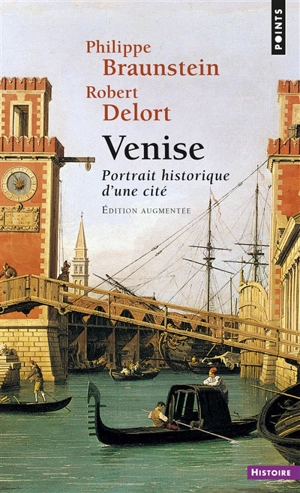 Venise : portrait historique d'une cité - Philippe Braunstein