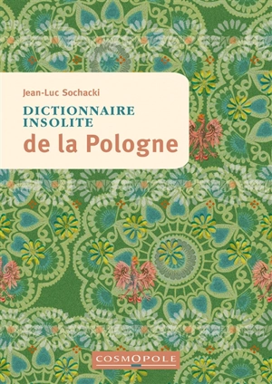Dictionnaire insolite de la Pologne - Jean-Luc Sochacki