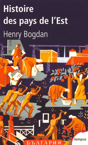 Histoire des pays de l'Est : des origines à nos jours - Henry Bogdan