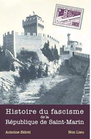 Histoire du fascisme de la République de Saint-Marin - Antoine Sidoti