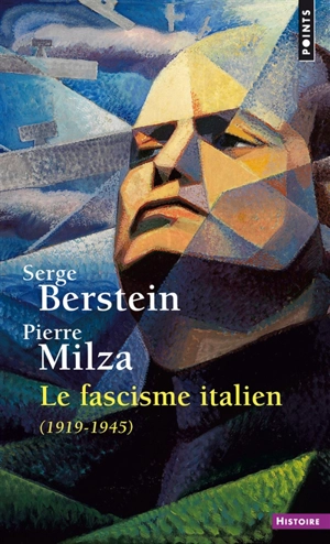 Le fascisme italien : 1919-1945 - Pierre Milza