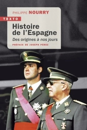 Histoire de l’Espagne : des origines à nos jours - Philippe Nourry