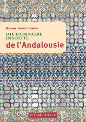 Dictionnaire insolite de l'Andalousie - Dolores Serrano Garcia