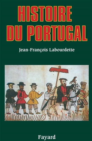 Histoire du Portugal - Jean-François Labourdette