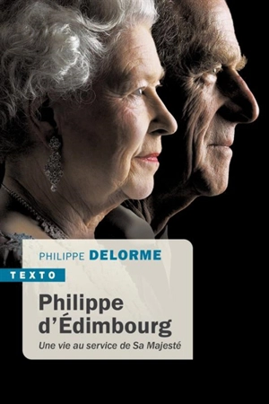 Philippe d'Edimbourg : une vie au service de Sa Majesté - Philippe Delorme