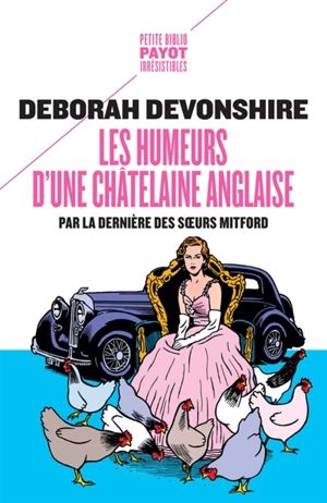 Les humeurs d'une châtelaine anglaise : par la dernière des soeurs Mitford - Deborah Cavendish Devonshire