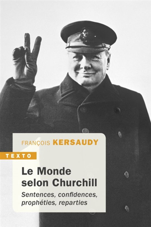 Le monde selon churchill : sentences, confidences, prophéties, rep... - Winston Churchill