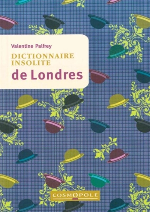 Dictionnaire insolite de Londres - Valentine Palfrey