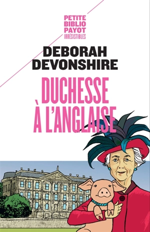 Duchesse à l'anglaise - Deborah Cavendish Devonshire